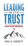 Leading with Trust - Emil K. Everett - 9781642253160
