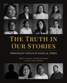 The Truth in Our Stories - Monica Tornoe ; Elizabeth Wright ; Jesus Jesse Esparza - 9781642280791