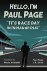 Hello, I'm Paul Page: It's Race Day in Indianapolis - Paul Page - 9781642341645