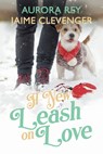 A New Leash on Love - Jaime Clevenger - 9781642475869