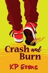 Crash and Burn - Kp Evans - 9781642476668