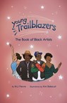 Young Trailblazers: The Book of Black Artists - M.J. Fievre - 9781642507874