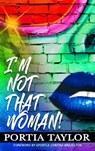 I'm Not That Woman - Portia Taylor - 9781642547818