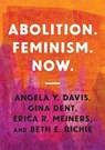 Abolition. Feminism. Now. - Angela Y. Davis ; Gina Dent ; Erica R. Meiners ; Beth E. Richie - 9781642593969