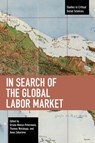 In Search of the Global Labor Market - Ursula Mense-Petermann ; Thomas Welskopp ; Anna Zaharieva - 9781642599251