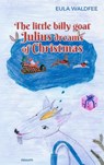 The little billy goat Julius dreams of Christmas - Eula Waldfee - 9781642686739