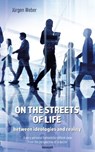 On the streets of life - between ideologies and reality - Jürgen Weber - 9781642687163