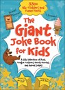 The Giant Joke Book for Kids: A Silly Selection of Puns, Tongue Twisters, Knock-Knocks, and Animal Jokes! - Sequoia Children's Publishing - 9781642694352