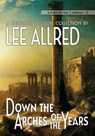 Down the Arches of the Years - Lee Allred ; Joe Monson - 9781642780154