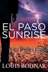 El Paso Sunrise - Louis Bodnar - 9781642793260