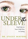 Under the Sleeve - Dr. Stacey Winters - 9781642798319