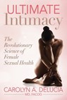 Ultimate Intimacy - Carolyn A. DeLucia - 9781642799224