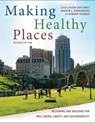 Making Healthy Places, Second Edition - Nisha Botchwey ; Andrew L Dannenberg ; Howard Frumkin - 9781642831573