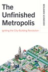 The Unfinished Metropolis - Benjamin Schneider - 9781642833539