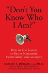 "Don't You Know Who I Am?" - Ph.D Durvasula - 9781642933574