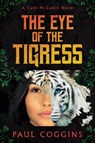 The Eye of the Tigress - COGGINS,  Paul - 9781642938968
