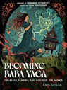 Becoming Baba Yaga - Kris Spisak - 9781642970517