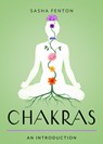 Chakras: Your Plain & Simple Guide to the 7 Energy Centers of the Body - Sasha Fenton - 9781642970654
