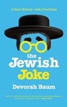 The Jewish Joke: A Short History-with Punchlines - Devorah Baum - 9781643132372