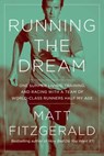 Running the Dream - Matt Fitzgerald - 9781643135151