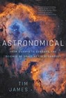 ASTRONOMICAL - Tim James - 9781643137872
