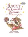 Rocky the Respectful Raccoon and His Red Sunglasses - Janet H Councilman - 9781643141688