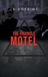 The Triangle Motel - Lb Robbins - 9781643146621