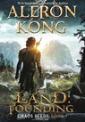 The Land: Founding: A LitRPG Saga - Aleron Kong - 9781643165684