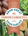 Grow Great Vegetables in North Carolina - Ira Wallace - 9781643260198