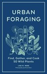 Urban Foraging - Lisa M. Rose - 9781643260839