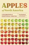 Apples of North America: A Celebration of Exceptional Varieties - Tom Burford - 9781643261171