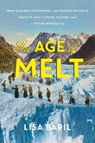 The Age of Melt - Lisa Baril - 9781643261515