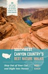 Southwest Canyon Country’s Best Nature Walks - Roddy Scheer - 9781643263236