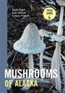 Mushrooms of Alaska - Steve Trudell - 9781643263670