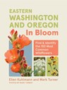 Eastern Washington and Oregon in Bloom - Ellen Kuhlmann ; Mark Turner - 9781643263694