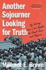 Another Sojourner Looking for Truth - Millicent E. Brown - 9781643364919