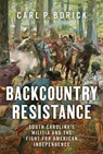 Backcountry Resistance - Carl P. Borick - 9781643365558