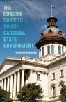 The Concise Guide to South Carolina State Government - Vincent Sheheen - 9781643366012