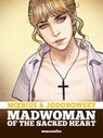 Madwoman of the Sacred Heart - Alejandro Jodorowsky ; Moebius - 9781643376523
