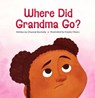 Where Did Grandma Go? - Chantal Rochelle - 9781643435916