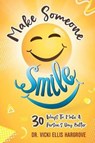Make Someone Smile - Vicki Ellis Hargrove - 9781643453224