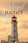 Delayed Justice - Keiko Palmer - 9781643455990