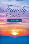 Family Secrets - Keiko Palmer - 9781643456454