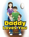Daddy Loves You - Bart V Skladanuk - 9781643504926