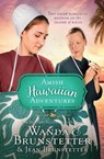 The Amish Hawaiian Adventures: Two Amish Romances Blossom on the Island of Kauai - Wanda E. Brunstetter ; Jean Brunstetter - 9781643522043