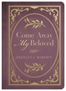 COME AWAY MY BELOVED - Frances J. Roberts - 9781643523415