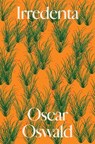 Irredenta - Oscar Oswald - 9781643621135