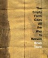 The Empty Form Goes All the Way to Heaven - Brian Teare - 9781643621593