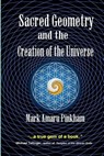Pinkham, M: Sacred Geometry and the Creation of the Universe - Mark Amaru Pinkham - 9781643704739