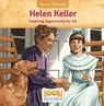 Helen Keller: Inspiring Opportunity for All - Jennifer Marino Walters - 9781643712543